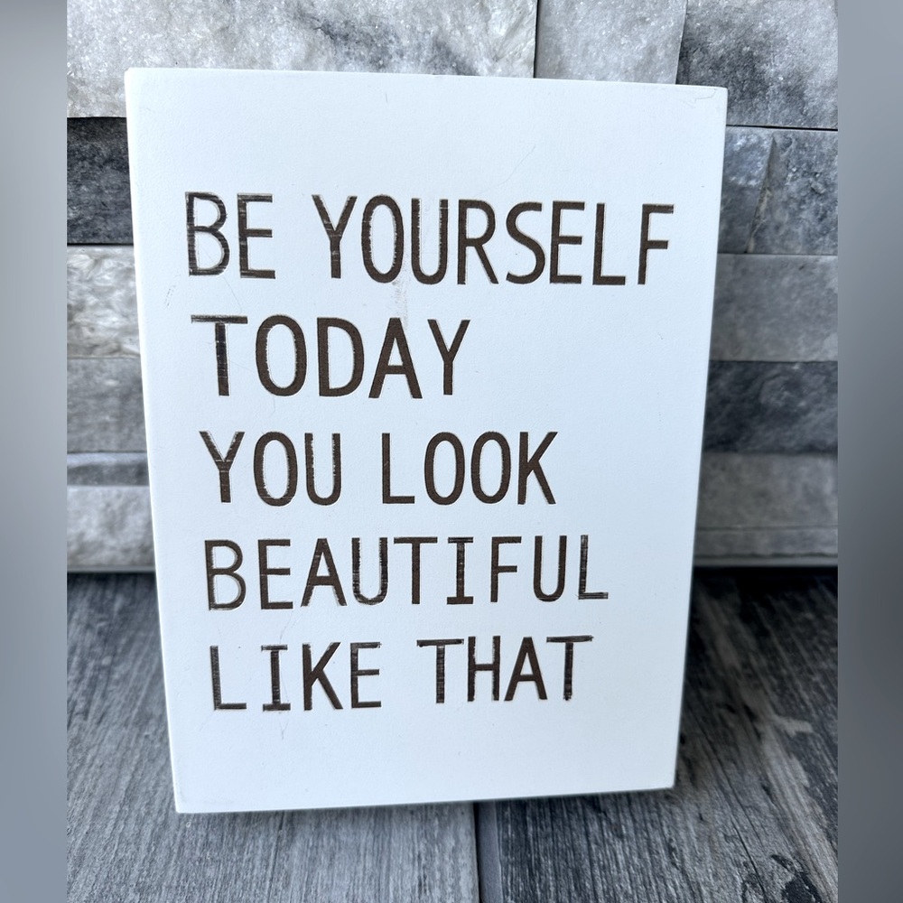 Be Yourself Today… Sign Wall Home Motivational Defor